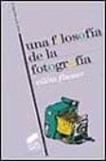 una filosofia de la fotografia-vilem flusser-9788477389286 una filosofia de la fotografia-vilem flusser-9788477389286