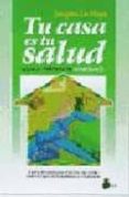 tu casa es tu salud-jacques la maya-9788478081486 tu casa es tu salud-jacques la maya-9788478081486