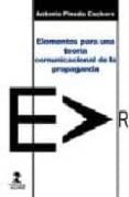 elementos para una teoria comunicacional de la propaganda-antonio pineda cachero-9788478982486 elementos para una teoria comunicacional de la propaganda-antonio pineda cachero-9788478982486