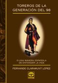 toreros de la generacion del 98-fernando claramunt lopez-9788479021986 toreros de la generacion del 98-fernando claramunt lopez-9788479021986