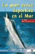 la gran pesca deportiva en el mar-emilio fernandez roman-9788479025786 la gran pesca deportiva en el mar-emilio fernandez roman-9788479025786