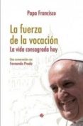 la fuerza de la vocacion-jorge bergoglio papa francisco-9788479666286 la fuerza de la vocacion-jorge bergoglio papa francisco-9788479666286