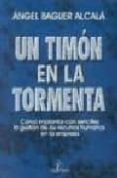 un timon en la tormenta: como implantar con sencillez la gestion de los recursos humanos en la empresa-angel baguer alcala-9788479785086 un timon en la tormenta: como implantar con sencillez la gestion de los recursos humanos en la empresa-angel baguer alcala-9788479785086