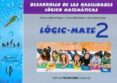 logic-mate 2. desarrollo de las habilidades logico-matematicas. e ducacion infantil 6-7 años-antonio valles arandiga-9788479867386 logic-mate 2. desarrollo de las habilidades logico-matematicas. e ducacion infantil 6-7 años-antonio valles arandiga-9788479867386