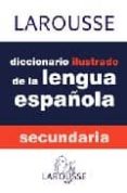 diccionario ilustrado de la lengua española: secundaria-9788480161886 diccionario ilustrado de la lengua española: secundaria-9788480161886