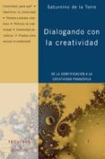 dialogando con la creatividad: de la identificacion a la creativi dad paradojica-saturnino de la torre-9788480636186 dialogando con la creatividad: de la identificacion a la creativi dad paradojica-saturnino de la torre-9788480636186