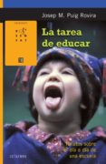 la tarea de educar-josep maria puig rovira-9788480638586 la tarea de educar-josep maria puig rovira-9788480638586