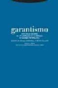 garantismo: estudios sobre el pensamiento juridico de luigi ferra joli-miguel carbonell-pedro salazar-9788481647686 garantismo: estudios sobre el pensamiento juridico de luigi ferra joli-miguel carbonell-pedro salazar-9788481647686