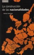 la construccion de las nacionalidades-adrian hastings-9788483230886 la construccion de las nacionalidades-adrian hastings-9788483230886