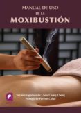 manual de uso de la moxibustion-chao chang cheng-9788483527986 manual de uso de la moxibustion-chao chang cheng-9788483527986