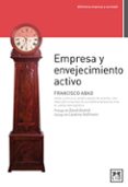 empresa y envejecimiento activo-francisco abad-9788483567586 empresa y envejecimiento activo-francisco abad-9788483567586