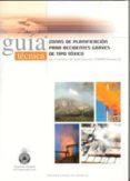 zonas de planificacion para accidentes graves de tipo toxico. gui a tecnica (incluye cd-rom)-9788483714386 zonas de planificacion para accidentes graves de tipo toxico. gui a tecnica (incluye cd-rom)-9788483714386