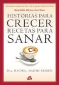 historias para crecer, recetas para sanar-rachel naomi remen-9788484453086 historias para crecer, recetas para sanar-rachel naomi remen-9788484453086
