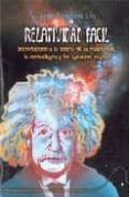 relatividad facil, introduccion a la teoria de la relatividad, la cosmologia y los agujeros negros-angel torregrosa lillo-9788484542186 relatividad facil, introduccion a la teoria de la relatividad, la cosmologia y los agujeros negros-angel torregrosa lillo-9788484542186