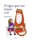 o tigre que veu tomar o te-judith kerr-9788484647386 o tigre que veu tomar o te-judith kerr-9788484647386