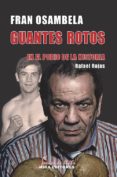 guantes rotos: en el podio de la historia. fran osambela-rafael rojas-9788484654186 guantes rotos: en el podio de la historia. fran osambela-rafael rojas-9788484654186