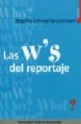 las w s del reportaje-begoña echevarria llombart-9788486792886 las w s del reportaje-begoña echevarria llombart-9788486792886