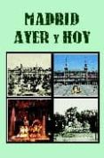 el ayer de madrid, el madrid de hoy-reyes garcia-9788487290886 el ayer de madrid, el madrid de hoy-reyes garcia-9788487290886