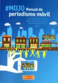 mojo: manual de periodismo movil-jose manuel perez tornero-miguel angel martin-pascual-9788488788986 mojo: manual de periodismo movil-jose manuel perez tornero-miguel angel martin-pascual-9788488788986