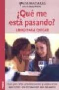 ¿que me esta pasando? libro para chicas: guia para niñas preadole scentes y adolescentes que incluye una introduccion para los padres-lynda madaras-area madaras-9788489778986 ¿que me esta pasando? libro para chicas: guia para niñas preadole scentes y adolescentes que incluye una introduccion para los padres-lynda madaras-area madaras-9788489778986