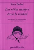 las niñas de siempre dicen la verdad-rosa berbel-9788490021286 las niñas de siempre dicen la verdad-rosa berbel-9788490021286