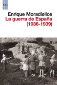 (pe9 la guerra de españa (1936-1939)-enrique moradiellos-9788490063286 (pe9 la guerra de españa (1936-1939)-enrique moradiellos-9788490063286