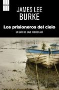 los prisioneros del cielo (serie dave robicheaux 2)-james lee burke-9788490064986 los prisioneros del cielo (serie dave robicheaux 2)-james lee burke-9788490064986