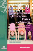 como programar la educacion fisica en primaria-emilio miraflores gomez-9788490231586 como programar la educacion fisica en primaria-emilio miraflores gomez-9788490231586