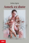 amek ez dute (zubikarai saria 2016)-katixa agirre-9788490278086 amek ez dute (zubikarai saria 2016)-katixa agirre-9788490278086