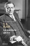 la aventura sin fin-t. s. eliot-9788490324486 la aventura sin fin-t. s. eliot-9788490324486
