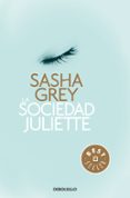 la sociedad juliette-sasha grey-9788490328286 la sociedad juliette-sasha grey-9788490328286