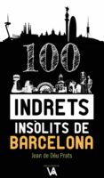 100 indrets insolits de barcelona-joan de deu prats pijoan-9788490347386 100 indrets insolits de barcelona-joan de deu prats pijoan-9788490347386