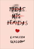 todas mis heridas (ebook)-kathleen glasgow-9788490437186 todas mis heridas (ebook)-kathleen glasgow-9788490437186