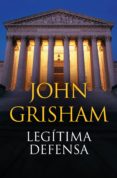 legítima defensa (ebook)-john grisham-9788490621486 legítima defensa (ebook)-john grisham-9788490621486