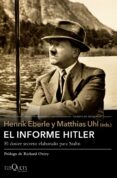 el informe hitler-henrik eberle-matthias (eds.) uhl-9788490663486 el informe hitler-henrik eberle-matthias (eds.) uhl-9788490663486