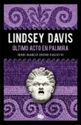 último acto en palmira (serie marco didio falco 6)-lindsey davis-9788490708286 último acto en palmira (serie marco didio falco 6)-lindsey davis-9788490708286