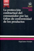 la proteccion contractual del consumidor por las faltas de conformidad de los productos-9788490863886 la proteccion contractual del consumidor por las faltas de conformidad de los productos-9788490863886