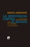 la democracia contra el estado-miguel abensour-9788490973486 la democracia contra el estado-miguel abensour-9788490973486