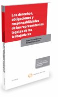 los derechos, obligaciones y responsabilidades de los representantes legales de los trabajadores-daniel toscani gimenez-9788490993286 los derechos, obligaciones y responsabilidades de los representantes legales de los trabajadores-daniel toscani gimenez-9788490993286