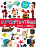 superpegatinas ¡piratas al abordaje!-9788491073086 superpegatinas ¡piratas al abordaje!-9788491073086