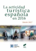 la actividad turística española en 2016 (aecit)-9788491711186 la actividad turística española en 2016 (aecit)-9788491711186