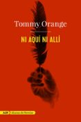 ni aqui ni alli-tommy orange-9788491812586 ni aqui ni alli-tommy orange-9788491812586