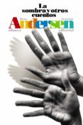 la sombra y otros cuentos-hans christian andersen-9788491813286 la sombra y otros cuentos-hans christian andersen-9788491813286