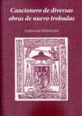 cancionero de diversas obras de nuevo trobadas-9788492335886 cancionero de diversas obras de nuevo trobadas-9788492335886