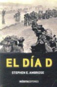 el dia d-stephen e. ambrose-9788492400386 el dia d-stephen e. ambrose-9788492400386