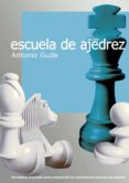 escuela de ajedrez-antonio gude-9788492517886 escuela de ajedrez-antonio gude-9788492517886