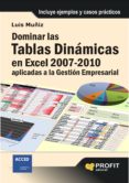 dominar las tablas dinamicas en excel 2007-2010: aplicadas a la g estion empresarial-luis muñiz-9788492956586 dominar las tablas dinamicas en excel 2007-2010: aplicadas a la g estion empresarial-luis muñiz-9788492956586