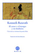 el amor y el tiempo y su mudanza: cinco nuevas versiones de poesi a china-kenneth rexroth-9788493443986 el amor y el tiempo y su mudanza: cinco nuevas versiones de poesi a china-kenneth rexroth-9788493443986