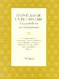 fronteras de un diccionario: las palabras en movimiento-elena de miguel-9788493629786 fronteras de un diccionario: las palabras en movimiento-elena de miguel-9788493629786