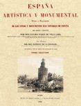 españa artistica y monumental: vistas y descripcion de los sitios y monumentos mas notables de españa, vol. ii (ed. facsimil)-genaro perez de villa-amil-patricio de la escosura-9788493774486 españa artistica y monumental: vistas y descripcion de los sitios y monumentos mas notables de españa, vol. ii (ed. facsimil)-genaro perez de villa-amil-patricio de la escosura-9788493774486
